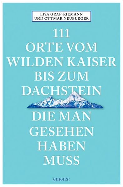 Cover von „111 Orte vom Wilden Kaiser bis zum Dachstein“